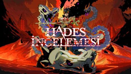 Hades: Indie Oyun Başarısının İncelemesi