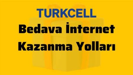 Turkcell Bedava İnternet Kazanma Yolları