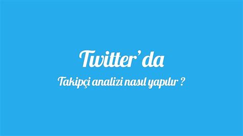 Twitter’da Doğru Takipçi Kitlesi Bulma